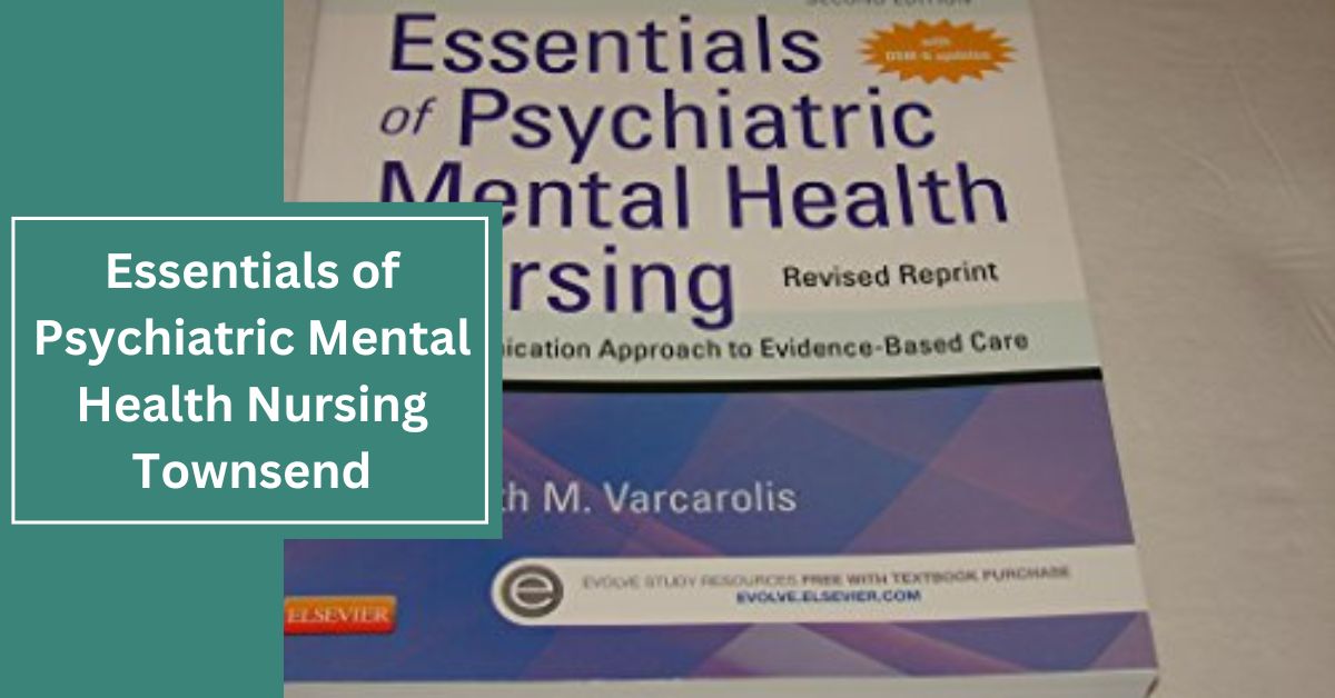 Essentials of Psychiatric Mental Health Nursing Townsend