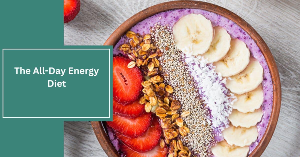 The All-Day Energy Diet