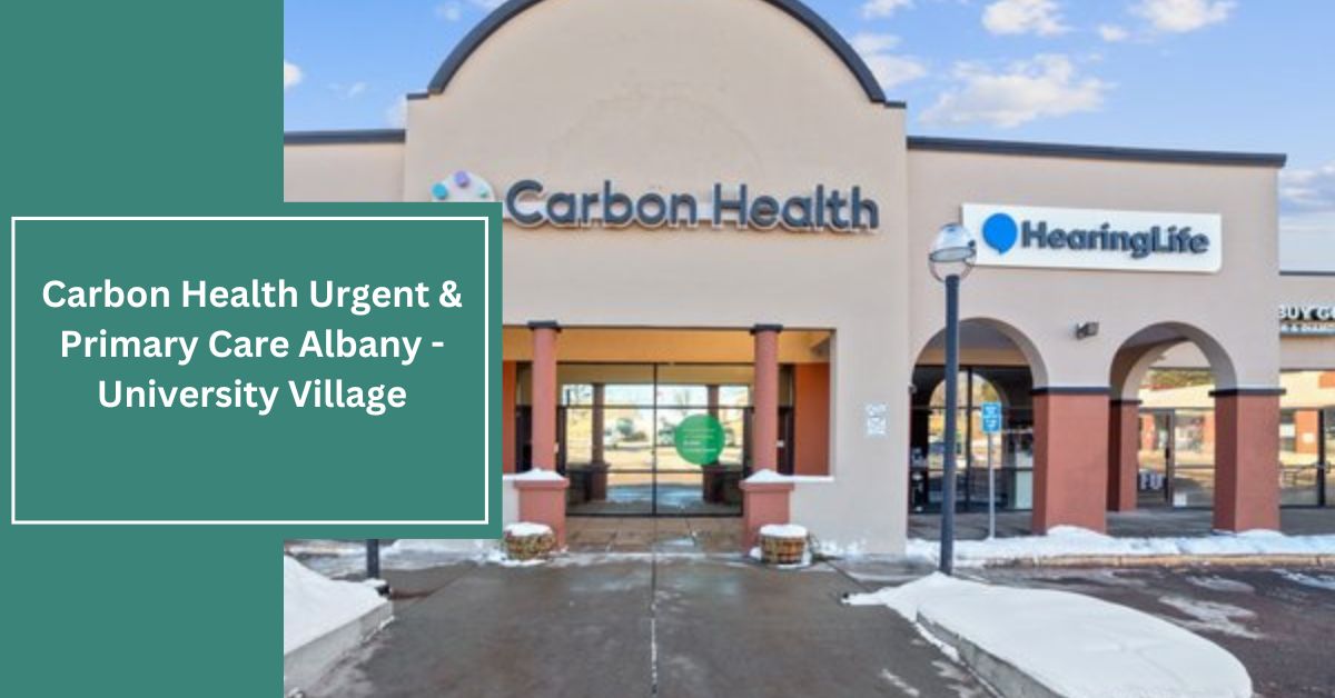 Carbon Health Urgent & Primary Care Albany - University Village