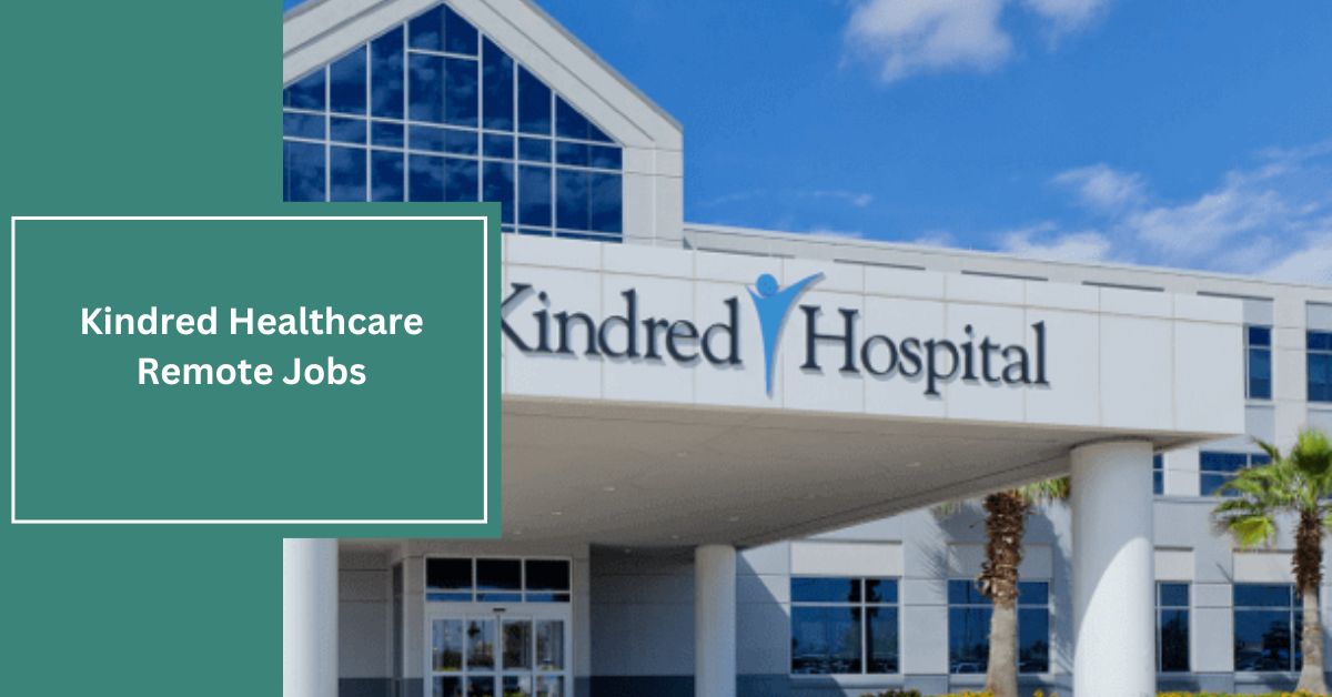 Kindred Healthcare Remote Jobs