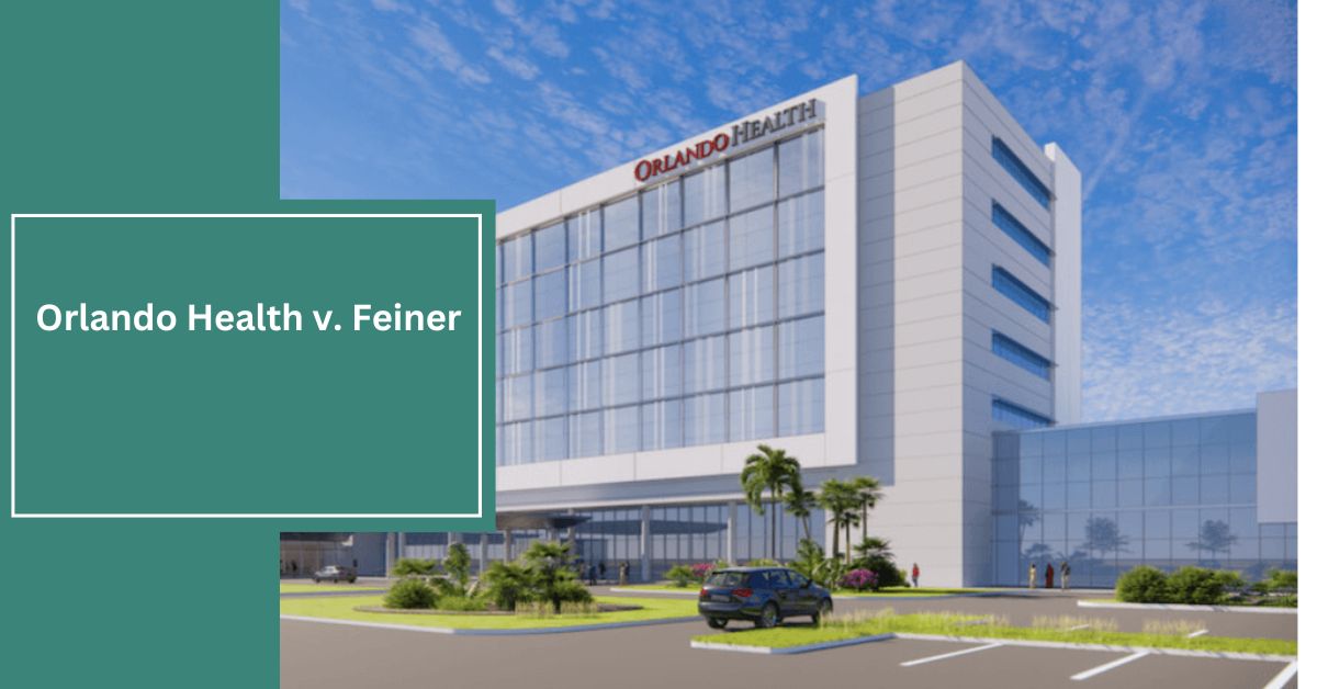 Orlando Health v. Feiner