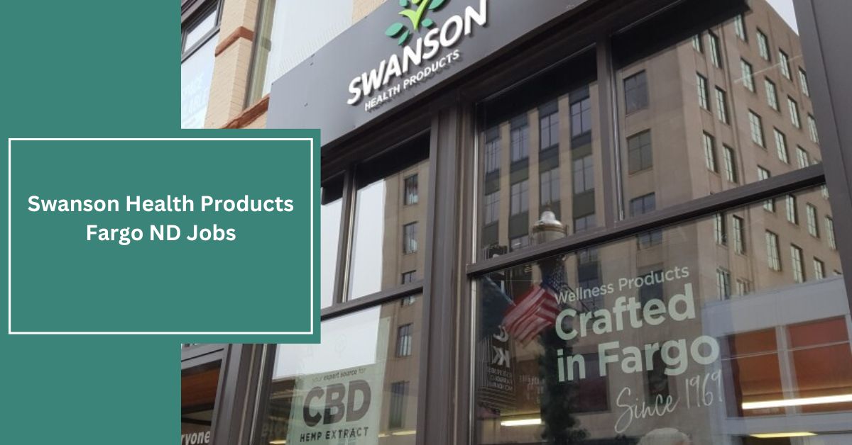 Swanson Health Products Fargo ND Jobs